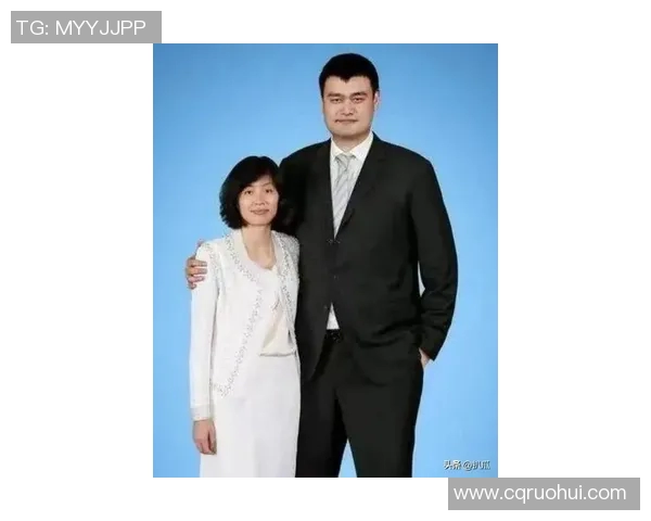 姚明的婚姻与家庭生活全记录揭秘他的爱情故事与育儿经历 姚明的婚姻与家庭生活全记录揭秘他的爱情故事与育儿经历