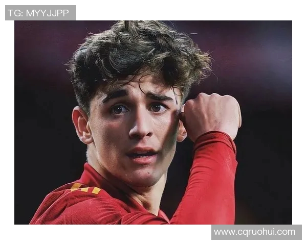 加维携手西班牙国家队共赴梦想之旅追寻辉煌赛场荣耀